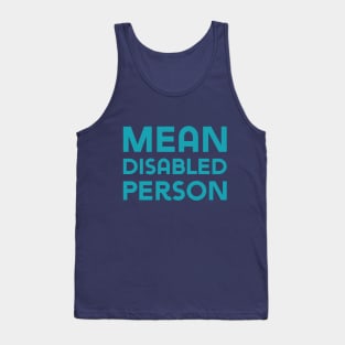 Mean Disabled Person (Sans) Tank Top